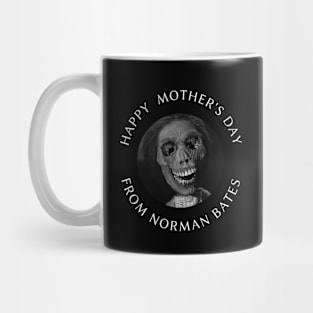 Happy Mother's Day says Norman Bates Mug